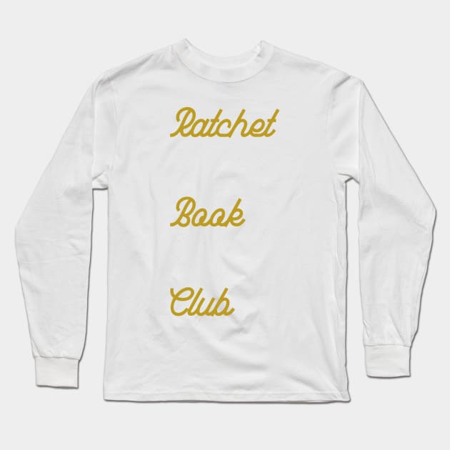 Ratchet Book Club Logo Shirt Long Sleeve T-Shirt by Single_Simulcast